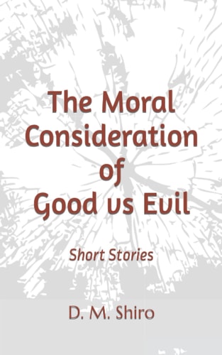 The Moral Consideration of Good Vs Evil Short Stories
