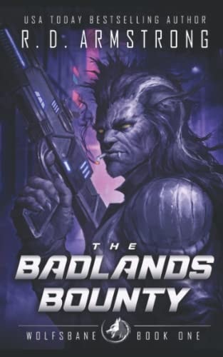 The Badlands Bounty Wolfsbane Book 1, a Scifi Tale