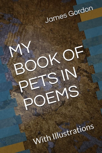My Book of Pets in Poems With Illustrations