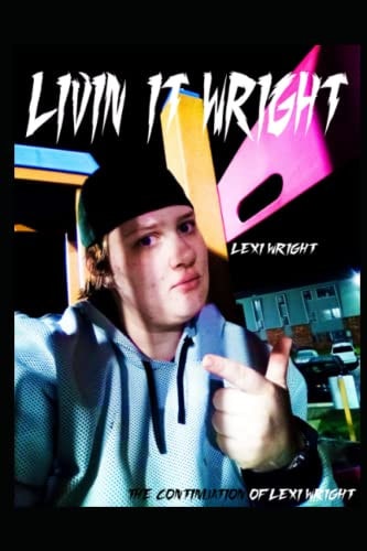 Livin' It Wright The Continuation of Lexi Wright