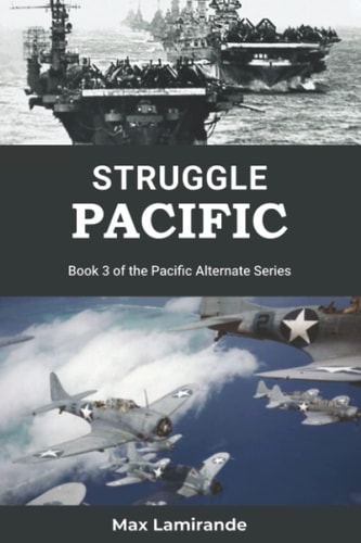 Struggle Pacific Book 3 of the Pacific Alternate Series
