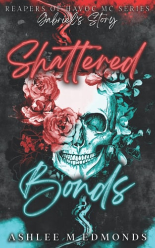 Shattered Bonds Reapers of Havoc MC