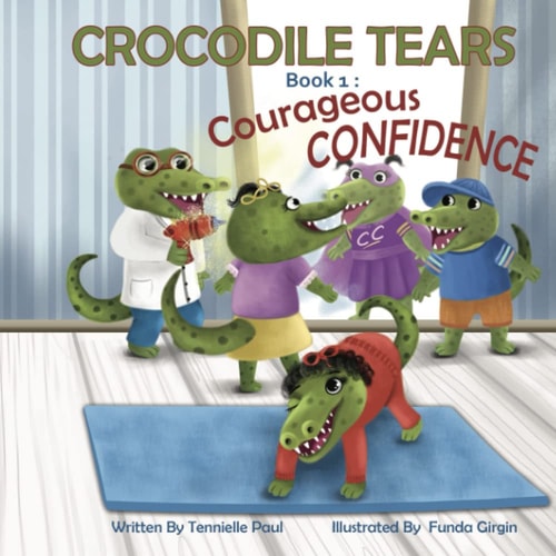 Crocodile Tears Book 1 Courageous Confidence