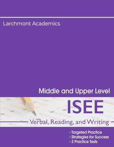 ISEE Verbal, Reading, and Writing Strategies and Practice Tests for Middle and Upper Level