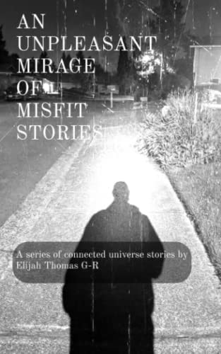 An Unpleasant Mirage of Misfit Stories A Malicious Experience for The Merely Malevolent
