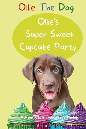 Ollie's Super Sweet Cupcake Party (Ollie The Dog)