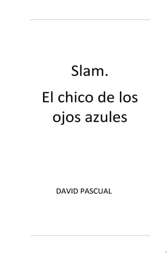 SLAM. EL CHICO DE LOS OJOS AZULES