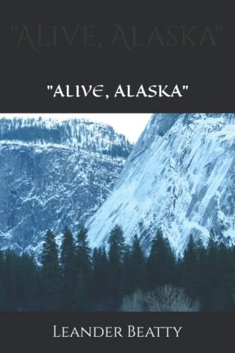 "Alive, Alaska" N/A