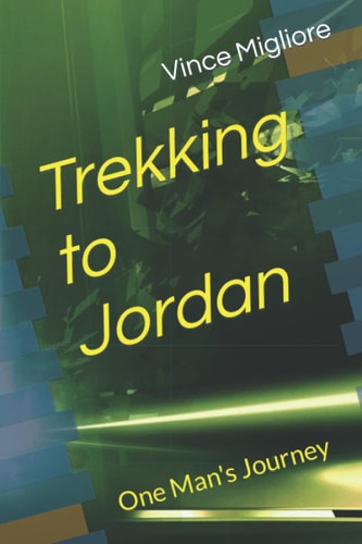 TREKKING TO JORDAN One Man's Journey