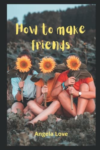 How to Make Friends