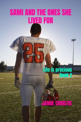 Sami and the Ones She Lived for Life is Precious Book 2
