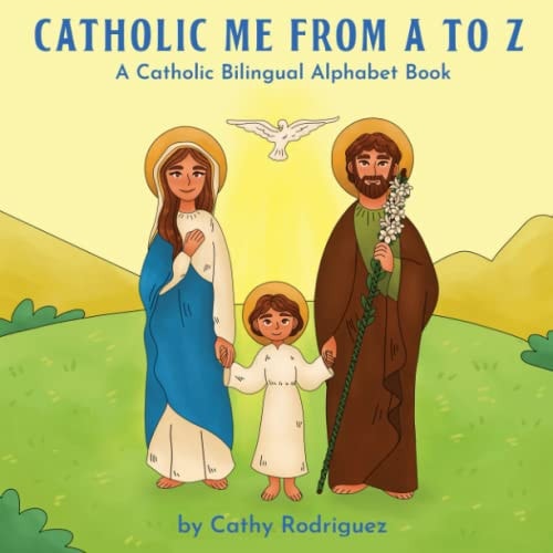 Catholic Me from A to Z A Catholic Bilingual Alphabet Book