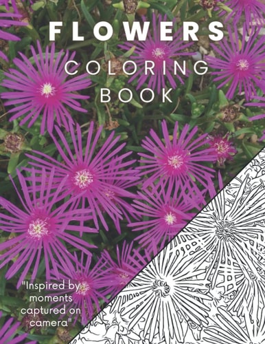 Flowers Coloring Book A Relaxing Stress Relief Book for Adults: Inspired by Real Photos: Large 8.5x11
