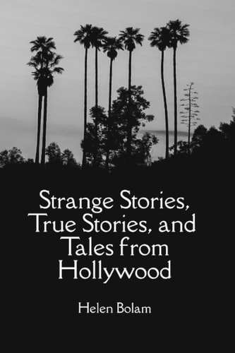 Strange Stories, True Stories and Tales from Hollywood