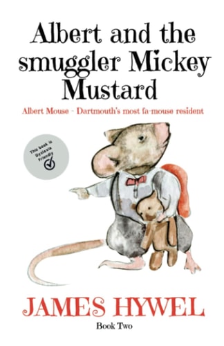 Albert and the Smuggler Mickey Mustard A Short Story from the Wonderful Mind of James Hywel