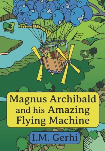 Magnus Archibald and His Amazing Flying Machine