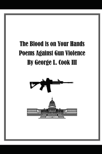 The Blood is on Your Hands Poems Against Gun Violence