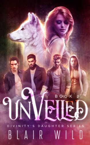 Unveiled Reverse Harem Paranormal Romance, Book 2
