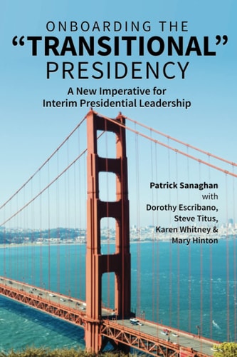 On Boarding the Transitional Presidency A New Imperative for Interim Presidents