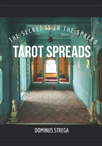 Tarot Spreads The Secret is in the Spreads