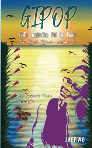 God's Inspiration Put On Paper (GIPOP) He Is More Than Enough