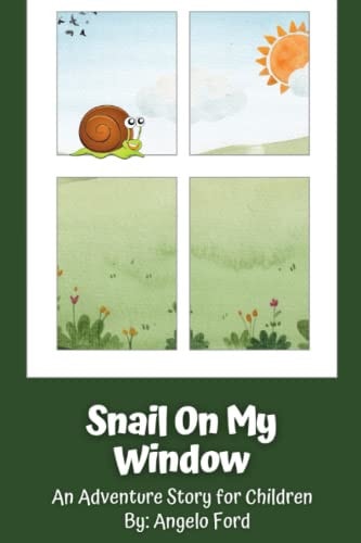 Snail on My Window An Adventure Story for Children