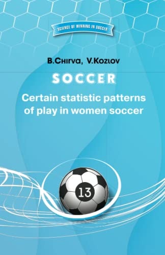 SOCCER Certain Statistic Patterns of Play in Women Soccer