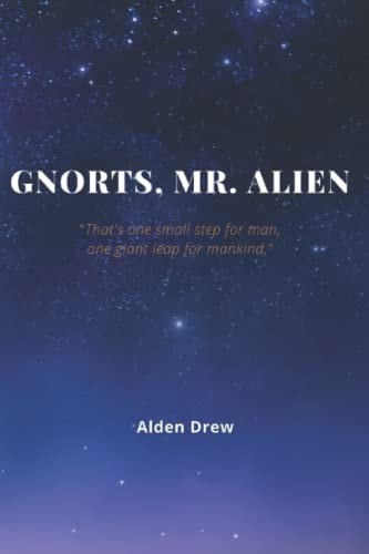 Gnorts, Mr. Alien Conspiracy Theories and Facts About the Moon Landing.