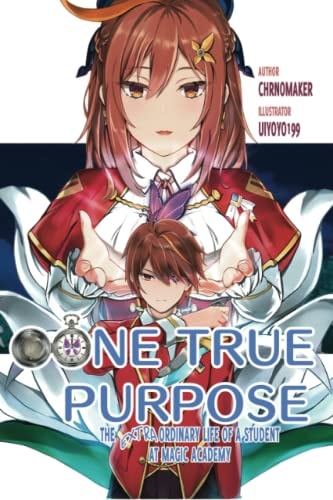 One True Purpose-The Extraordinary Life of a Student at Magic Academy, Vol. 1 The Beginning