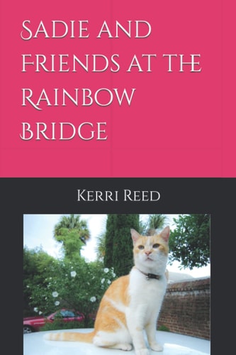 Sadie and Friends at the Rainbow Bridge