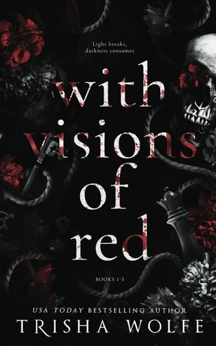 With Visions of Red A Dark Romance (Broken Bonds 1 - 3)