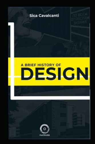 A Brief History of Design From Russian Constructivism to Modern Brazilian Design.