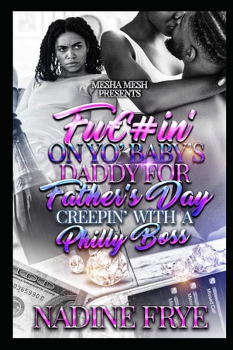F#ckin' On Yo Baby's Daddy For Father's Day Creepin' With A Philly Boss