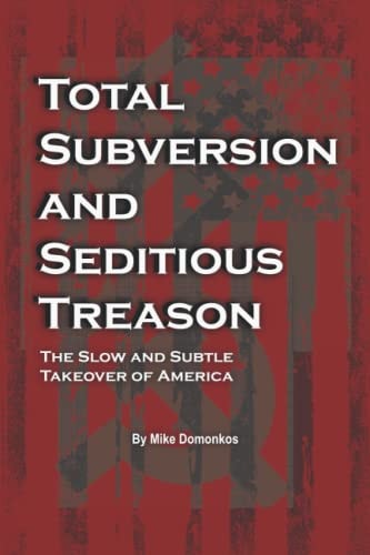 Total Subversion and Seditious Treason The Slow and Subtle Takeover of America