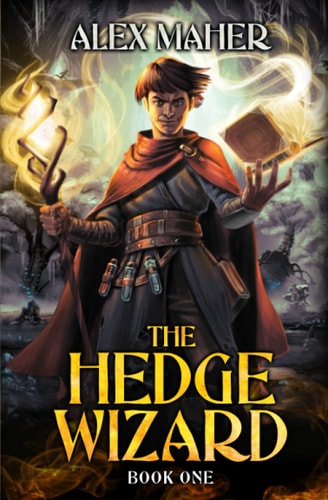 The Hedge Wizard A LitRPG/GameLit Adventure