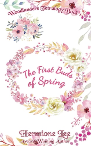 The First Buds of Spring Woodlanders Tetralogy #1
