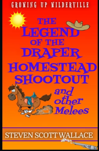 The Legend of the Draper Homestead Shootout And Other Melees