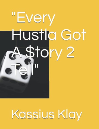 "Every Hustla Got A $tory 2 Tell"