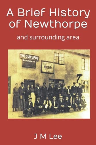 A Brief History of Newthorpe And Surrounding Area