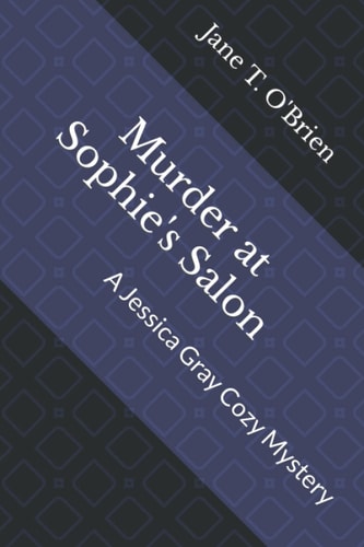 Murder at Sophie's Salon A Jessica Gray Cozy Mystery