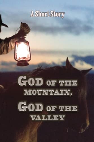 God of The Mountain, God of The Valley A Short Story