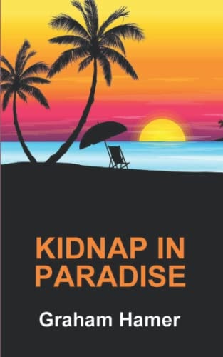 Kidnap in Paradise A Holiday Turns Into a Nightmare in Barbados