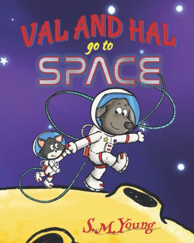 Val and Hal Go to Space A Delightfully Fun Book for Kids Ages 5-8