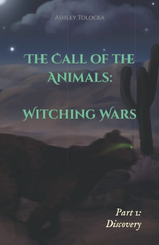 The Call of the Animals Witching Wars: Part 1: Discovery