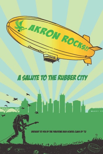 Akron Rocks A Salute to the Rubber City