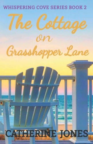 COTTAGE ON GRASSHOPPER LANE Whispering Cove Series Book 2