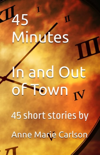 45 MINUTES IN AND OUT OF TOWN 45 Short Stories