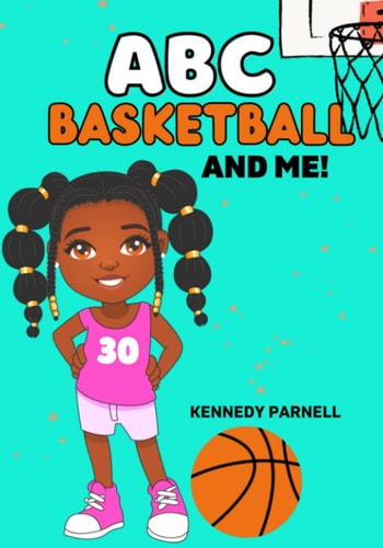 ABC Basketball and Me!: Girl Version