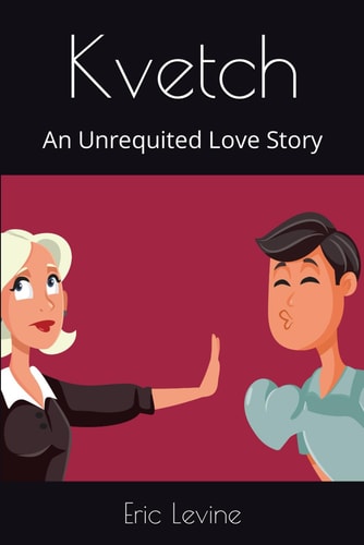 Kvetch An Unrequited Love Story