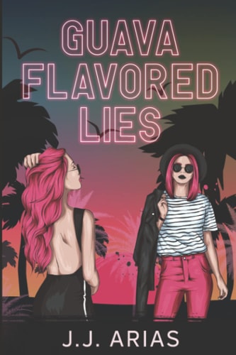 Guava Flavored Lies A Lesbian Romance